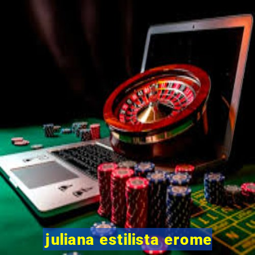 juliana estilista erome